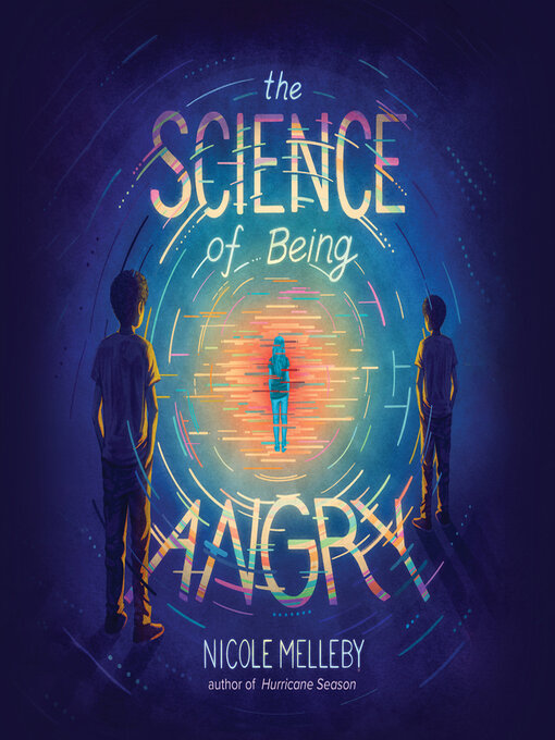 Title details for The Science of Being Angry by Nicole Melleby - Available